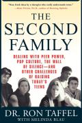 The Second Family: Dealing with Peer Power, Pop Culture, the Wall of Silence -- And Other Challenges of Raising Today's Teens
