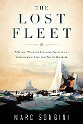 Lost Fleet A Yankee Whalers Struggle Against the Confederate Navy & Arctic Disaster