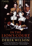 In the Lions Court Power Ambition & Sudden Death in the Reign of Henry VIII