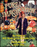 Pure Imagination The Making of Willy Wonka & the Chocolate Factory