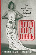 Anna May Wong A Biography