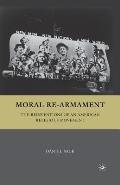 Moral Re-Armament: The Reinventions of an American Religious Movement