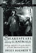 Shakespeare Among the Animals: Nature and Society in the Drama of Early Modern England