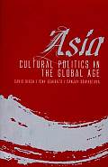 Asia: Cultural Politics in the Global Age