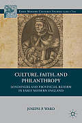 Culture, Faith, and Philanthropy: Londoners and Provincial Reform in Early Modern England