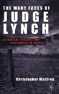 The Many Faces of Judge Lynch: Extralegal Violence and Punishment in America