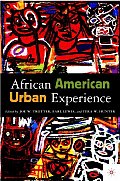 African American Urban Experience: Perspectives from the Colonial Period to the Present