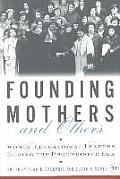 Founding Mothers & Others Women Educational Leaders During the Progressive Era