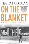 On the Blanket The Inside Story of the IRA Prisoners Dirty Protest