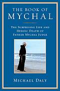 Book of Mychal The Surprising Life & Heroic Death of Father Mychal Judge