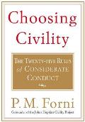 Choosing Civility The Twenty Five Rules of Considerate Conduct