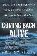 Coming Back Alive The True Story of the Most Harrowing Search & Rescue Mission Ever Attempted on Alaskas High Seas