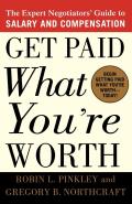 Get Paid What Youre Worth The Expert Negotiators Guide to Salary & Compensation