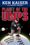 Planet Of The Umps A Baseball Life From