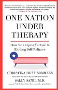 One Nation Under Therapy How the Helping Culture Is Eroding Self Reliance