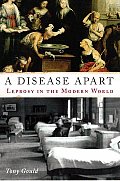 Disease Apart Leprosy In The Modern