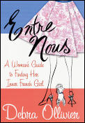Entre Nous A Womans Guide To Finding Her Inner