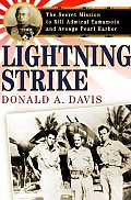 Lightning Strike The Secret Mission to Kill Admiral Yamamoto & Avenge Pearl Harbor