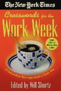 New York Times Crosswords for the Work Week 75 Crosswords for Your Coffee Break or Lunch Hour