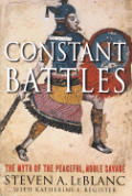Constant Battles the Myth of the Peaceful Noble Savage
