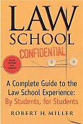 Law School Confidential A Complete Guide to the Law School Experience By Students for Students Revised Edition