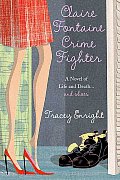 Claire Fontaine Crime Fighter A Novel