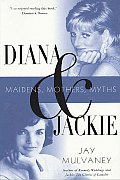 Diana & Jackie Maidens Mothers Myths
