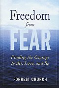 Freedom From Fear Finding The Courage T