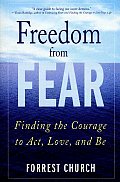 Freedom From Fear Finding Courage To Act