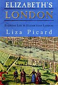 Elizabeths London Everyday Life In Eliza