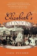 Elizabeths London Everyday Life in Elizabethan London
