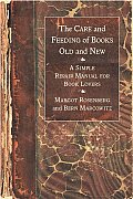 Care & Feeding of Books Old & New A Simple Repair Manual for Book Lovers