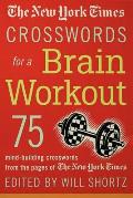 New York Times Crosswords for a Brain Workout 75 Mind Building Crosswords from the Pages of the New York Times