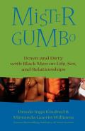 Mister Gumbo: Down and Dirty with Black Men on Life, Sex, and Relationships