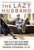 Lazy Husband How To Get Men To Do More