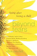 Beyond Tears Living After Losing A Child