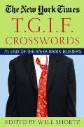 The New York Times T.G.I.F. Crosswords: 75 End-Of-The-Week Brain Busters