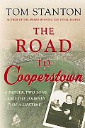 Road To Cooperstown A Father Two Sons &