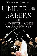 Under the Sabers The Unwritten Code of Army Wives