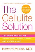 Cellulite Solution A Doctors Program for Losing Lumps Bumps Dimples & Stretch Marks