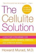 The Cellulite Solution: A Doctor's Program for Losing Lumps, Bumps, Dimples, and Stretch Marks
