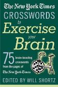 New York Times Crosswords to Exercise Your Brain 75 Brain Boosting Puzzles