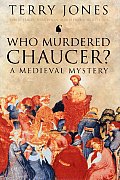 Who Murdered Chaucer A Medieval Mystery