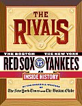 Rivals The Boston Red Sox Vs the New York Yankees An Inside History