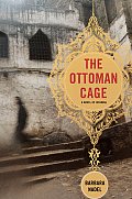 Ottoman Cage A Novel Of Istanbul