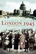 London 1945 Life In The Debris Of War