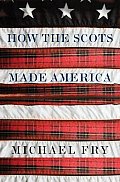 How The Scots Made America