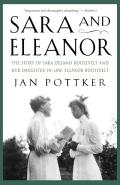 Sara and Eleanor: The Story of Sara Delano Roosevelt and Her Daughter-In-Law, Eleanor Roosevelt