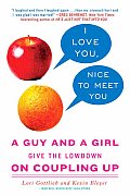 I Love You Nice to Meet You A Guy & a Girl Give the Lowdown on Coupling Up