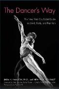 Dancers Way The New York City Ballet Guide to Mind Body & Nutrition